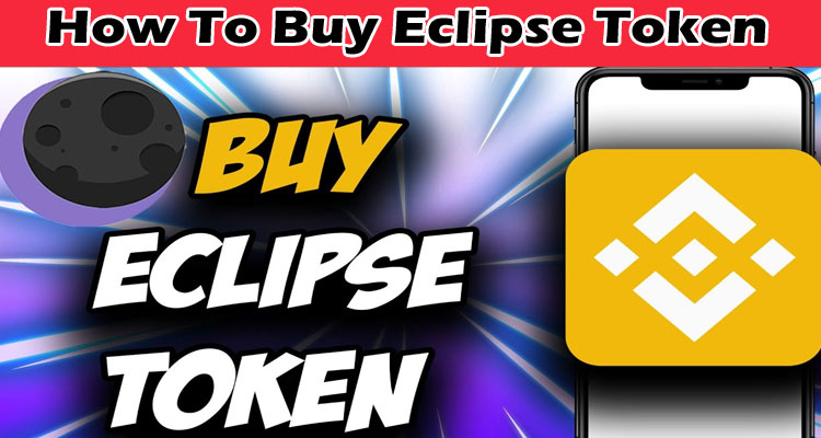 How To Buy Eclipse Token {Oct} Read The Steps To Get It!